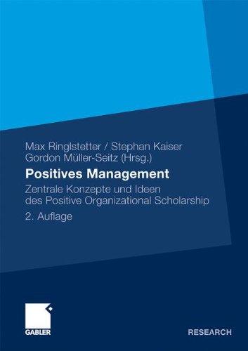 Positives Management: Zentrale Konzepte und Ideen des Positive Organizational Scholarship (German Edition)