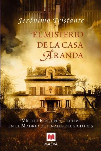 El misterio de la casa Aranda: Víctor Ros, un detective en el Madrid de finales del siglo XIX. (Mistery Plus)