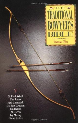 The Traditional Bowyer's Bible, Volume 2