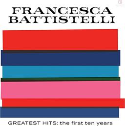 Francesca Battistelli - Greatest Hits:First Ten Years