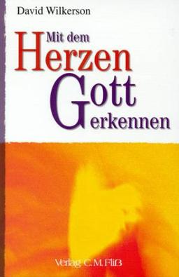 Mit dem Herzen Gott erkennen