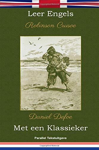 Leer Engels met een Klassieker: Robinson Crusoe - Parallel tekstuitgave [EN-NL]