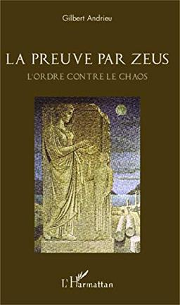 La preuve par Zeus : l'ordre contre le chaos