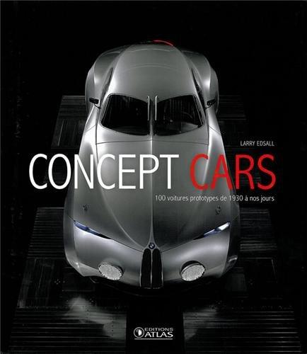 Concept cars : 100 voitures prototypes de 1930 à nos jours