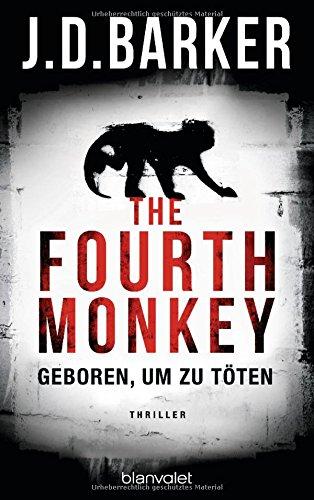 The Fourth Monkey - Geboren, um zu töten: Thriller