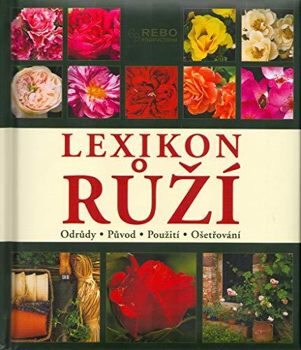 Lexikon růží: Odrůdy - Původ - Použití - Ošetřování (2004)