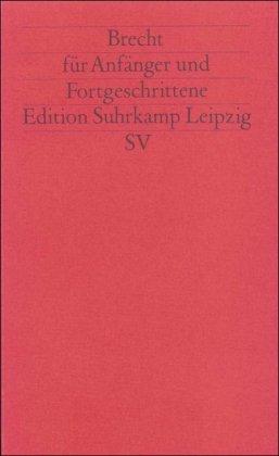 Brecht für Anfänger und Fortgeschrittene: Ein Lesebuch (edition suhrkamp)