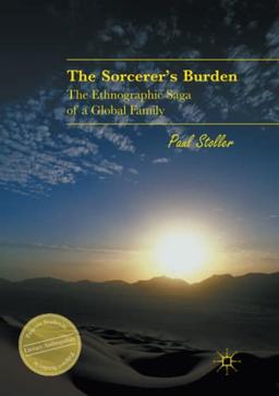 The Sorcerer's Burden: The Ethnographic Saga of a Global Family (Palgrave Studies in Literary Anthropology)