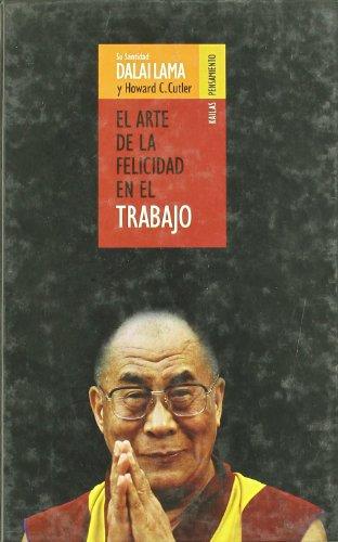 El arte de la felicidad en el trabajo (Pensamiento)