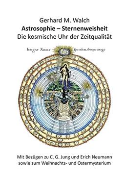 Astrosophie - Sternenweisheit: Die kosmische Uhr der Zeitqualität