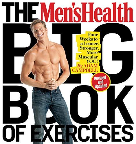 The Men's Health Big Book of Exercises: Four Weeks to a Leaner, Stronger, More Muscular You!