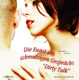 Die Kunst des schmutzigen Gesprächs: Dirty Talk