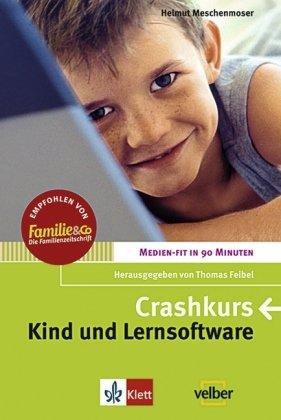 Crashkurs - Kind und Lernsoftware 2007