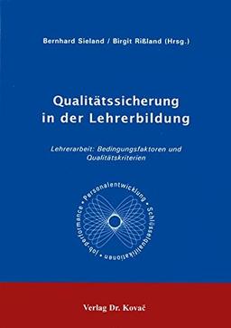 Qualitätssicherung in der Lehrerbildung . Lehrerarbeit: Bedingungsfaktoren und Qualitätskriterien (Studien zur Erwachsenenbildung)