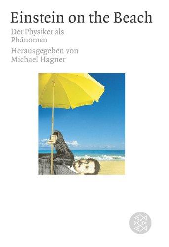 Einstein on the Beach: Der Physiker als Phänomen