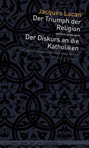 Der Triumph der Religion: welchem vorausgeht: Der Diskurs an die Katholiken