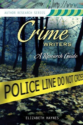 Crime Writers: A Research Guide (Author Research Series)