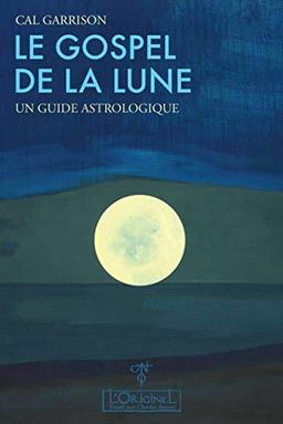 Le gospel de la Lune : un guide astrologique