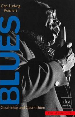 Blues: Geschichte und Geschichten