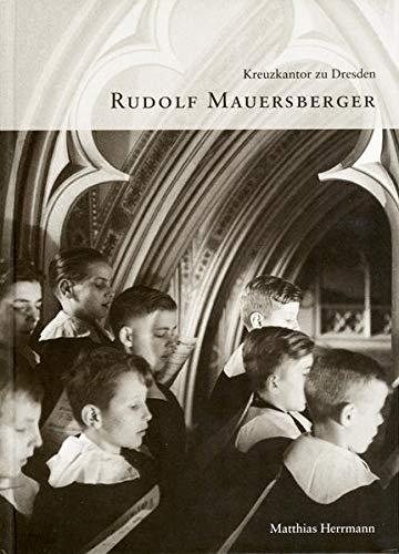 Kreuzkantor zu Dresden: Rudolf Mauersberger