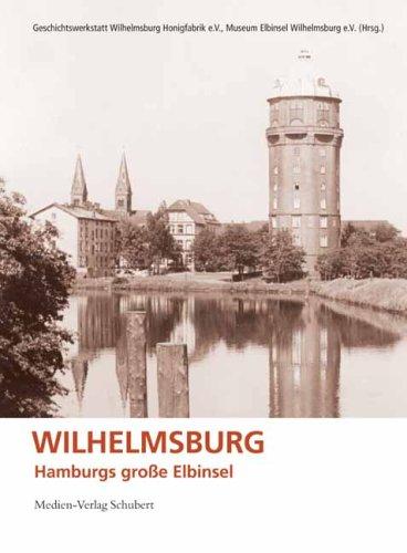 Wilhelmsburg - Hamburgs große Elbinsel