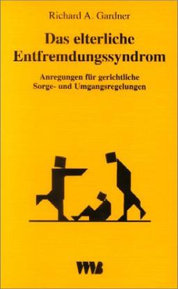 Das elterliche Entfremdungssyndrom (Parental Alienation Syndrome - PAS): Anregungen für gerichtliche Sorge- und Umgangsregelungen. Eine empirische Untersuchung