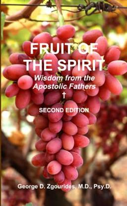 FRUIT OF THE SPIRIT Wisdom from the Apostolic Fathers - Second Edition