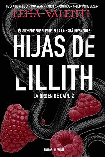 HIJAS DE LILLITH: Él siempre fue fuerte. Ella lo hará invencible. (LA ORDEN DE CAÍN, Band 2)