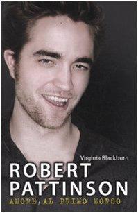 Robert Pattinson. Amore al primo morso