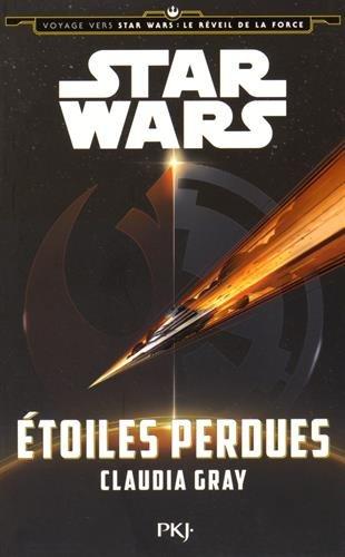 Voyage vers Star Wars, épisode VII : le réveil de la Force. Vol. 4. Etoiles perdues