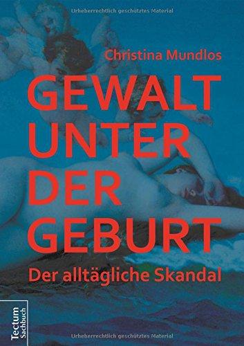 Gewalt unter der Geburt: Der alltägliche Skandal