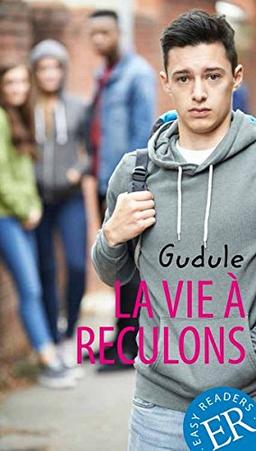 La vie à reculons: Französische Lektüre für das 3. und 4. Lernjahr (Easy Readers - Lectures Faciles)