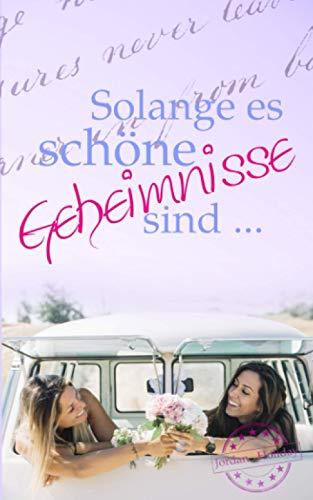 Solange es schöne Geheimnisse sind ...