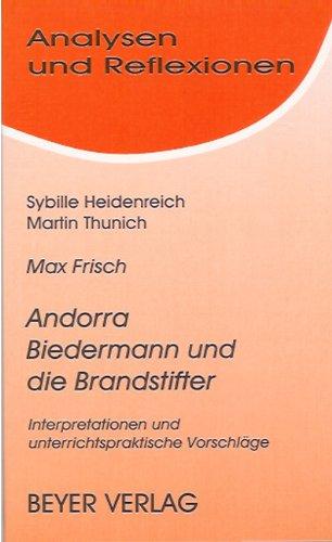 Analysen und Reflexionen, Bd.9, Max Frisch 'Andorra', 'Biedermann und die Brandstifter': Vorschläge und unterrichtspraktische Interpretation