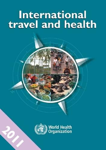 International Travel and Health 2011: Situation As on 1 January 2011 (International Travel and Health: Situation as on 1 January 2011)