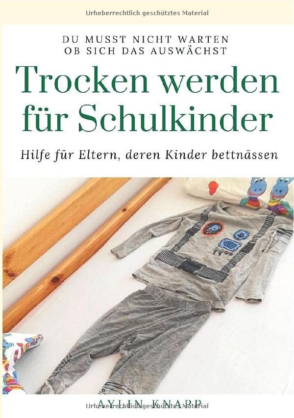 Trocken werden für Schulkinder: Hilfe für Eltern, deren Kinder bettnässen