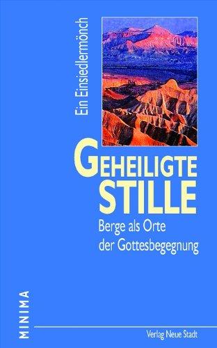 Geheiligte Stille: Berge als Orte der Gottesbegegnung