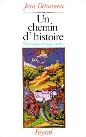 Un Chemin d'histoire : chrétienté et christianisation