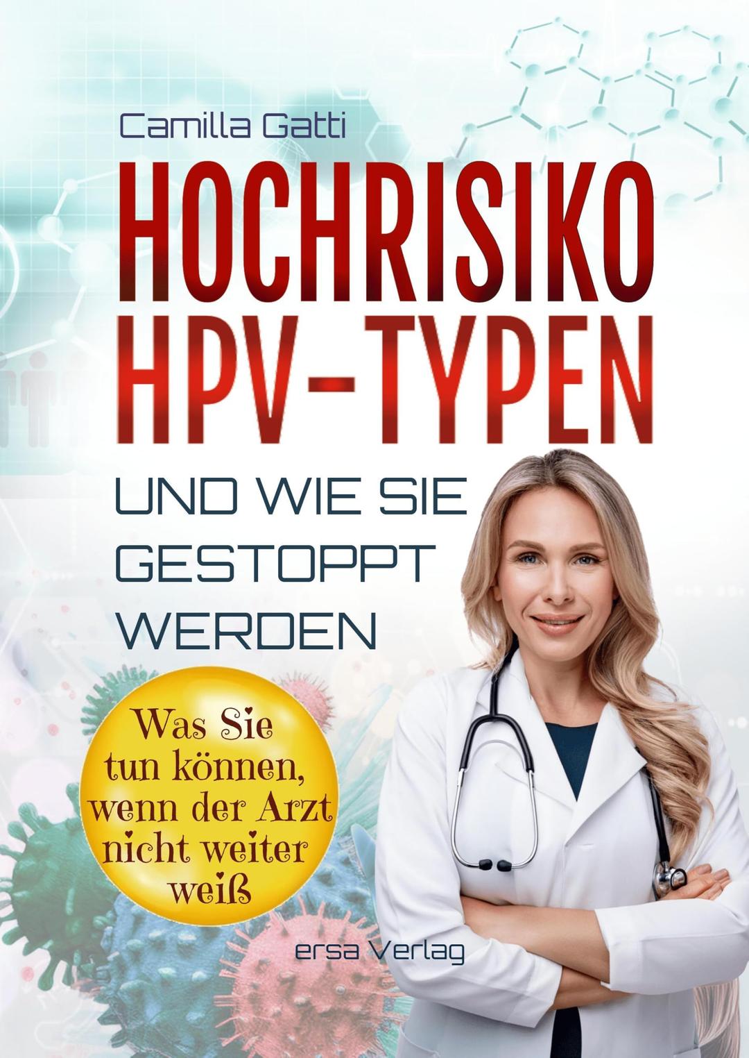 Hochrisiko-HPV-Typen ... und wie sie gestoppt werden: Was Sie tun können, wenn der Arzt nicht weiter weiß