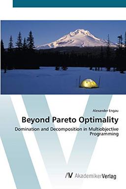 Beyond Pareto Optimality: Domination and Decomposition in Multiobjective Programming