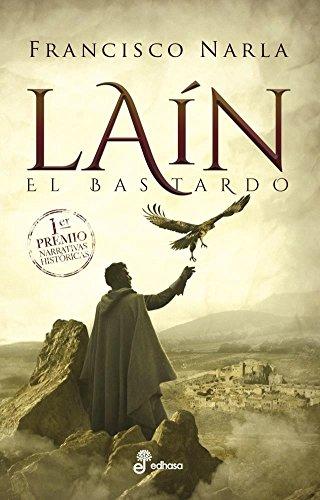 Laín. El Bastardo (Narrativas Históricas)