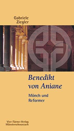 Benedikt von Aniane: Mönch und Reformer (Münsterschwarzacher Kleinschriften)