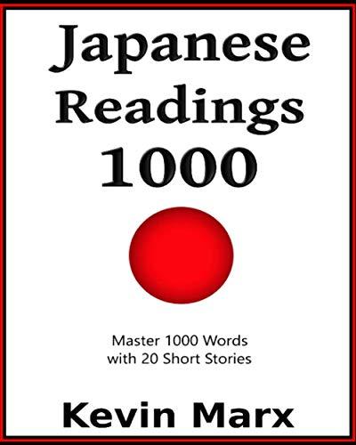 Japanese Readings 1000: Master 1000 Words with 20 Short Stories (Speak Japanese in 90 Days, Band 3)