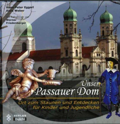 Unser Passauer Dom: Ort zum Staunen und Entdecken für Kinder und Jugendliche