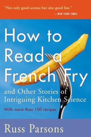 How to Read a French Fry: And Other Stories of Intriguing Kitchen Science