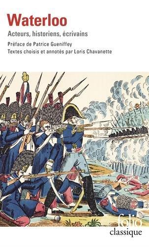 Waterloo : acteurs, historiens, écrivains