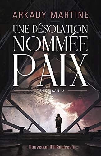 Teixcalaan. Vol. 2. Une désolation nommée paix