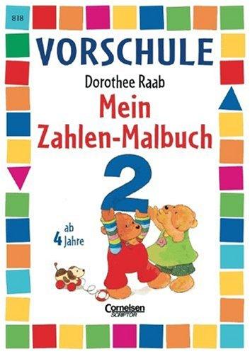 Mein Zahlen-Malbuch: Band 818: ab 4 Jahre. Arbeitsheft