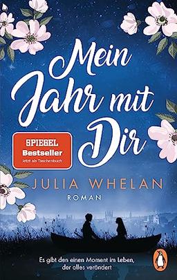 Mein Jahr mit Dir: Roman - »Eine originelle Liebesgeschichte vor einer wunderbaren Kulisse – und eine Achterbahn der Gefühle.« Für Sie