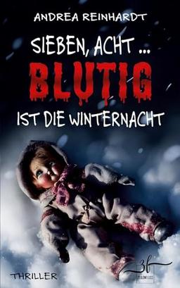 Sieben, Acht ... blutig ist die Winternacht: Thriller